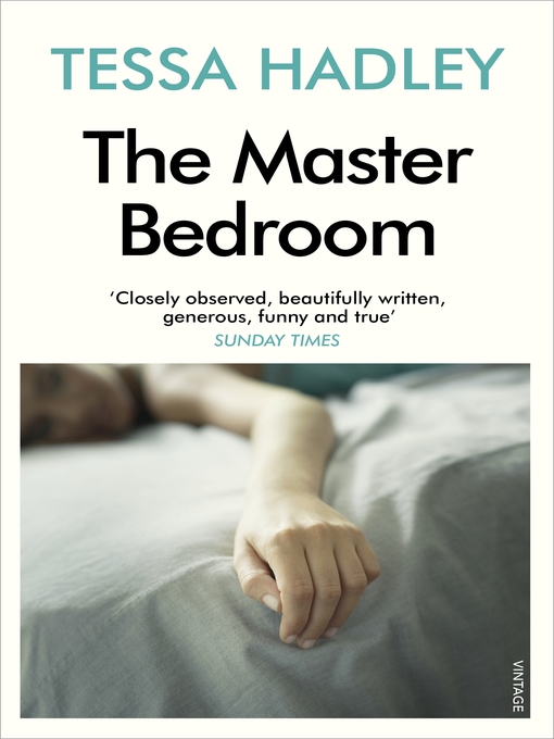 Title details for The Master Bedroom by Tessa Hadley - Wait list